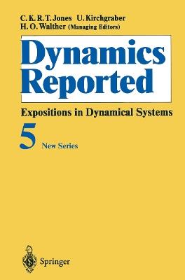 Dynamics Reported: Expositions in Dynamical Systems - cover