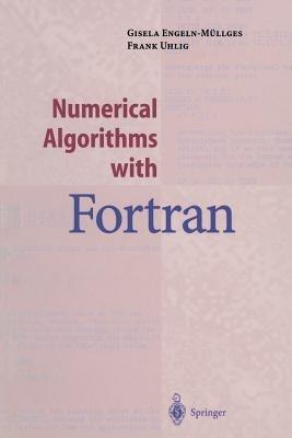 Numerical Algorithms with Fortran - Gisela Engeln-Müllges,Frank Uhlig - cover