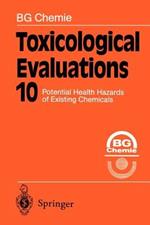 Toxicological Evaluations: Potential Health Hazards of Existing Chemicals