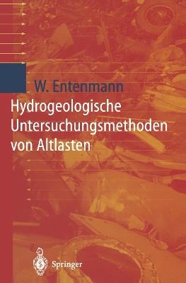 Hydrogeologische Untersuchungsmethoden von Altlasten - Winfried Entenmann - cover