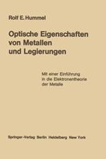 Optische Eigenschaften von Metallen und Legierungen: Mit einer Einführung in die Elektronentheorie der Metalle