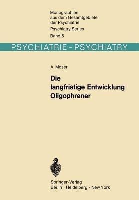 Die langfristige Entwicklung Oligophrener - A. Moser - cover