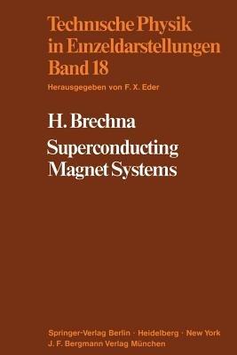 Superconducting Magnet Systems - H. Brechna,Kenneth Callahan - cover