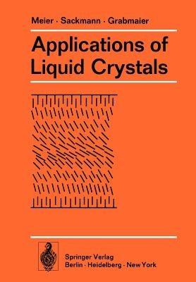 Applications of Liquid Crystals - G. Meier,E. Sackmann,J.G. Grabmaier - cover