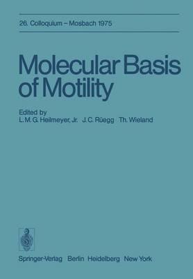 Molecular Basis of Motility: 26. Colloquium am 10.-12. April 1975 - cover
