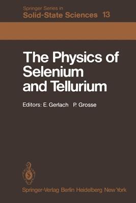 The Physics of Selenium and Tellurium: Proceedings of the International Conference on the Physics of Selenium and Tellurium, Königstein, Fed. Rep. of Germany, May 28–31, 1979 - cover