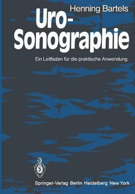 Uro-Sonographie: Ein Leitfaden für die praktische Anwendung - H. Bartels - cover