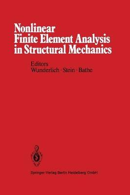 Nonlinear Finite Element Analysis in Structural Mechanics: Proceedings of the Europe-U.S. Workshop Ruhr-Universität Bochum, Germany, July 28–31, 1980 - cover