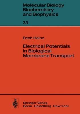 Electrical Potentials in Biological Membrane Transport - E. Heinz - cover