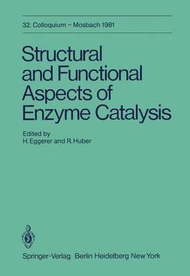 Structural and Functional Aspects of Enzyme Catalysis: 32. Colloquium, 23. - 25. April 1981 - cover