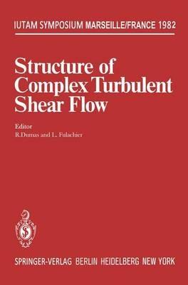 Structure of Complex Turbulent Shear Flow: Symposium, Marseille, France August 31 – September 3, 1982 - cover