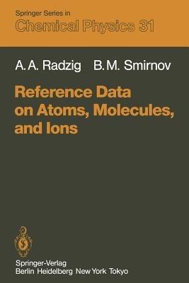 Reference Data on Atoms, Molecules, and Ions - A.A. Radzig,B.M. Smirnov - cover