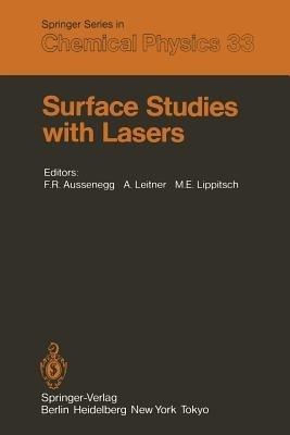 Surface Studies with Lasers: Proceedings of the International Conference, Mauterndorf, Austria, March 9–11, 1983 - cover
