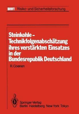 Steinkohle-Technikfolgenabschätzung ihres verstärkten Einsatzes in der Bundesrepublik Deutschland: Im Auftrag des Kernforschungszentrums Karlsruhe Abteilung für Angewandte Systemanalyse (AFAS) - cover