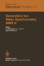 Secondary Ion Mass Spectrometry SIMS IV: Proceedings of the Fourth International Conference, Osaka, Japan, November 13–19, 1983