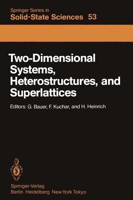 Two-Dimensional Systems, Heterostructures, and Superlattices: Proceedings of the International Winter School Mauterndorf, Austria, February 26 – March 2, 1984 - cover