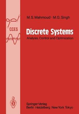 Discrete Systems: Analysis, Control and Optimization - Magdi S Mahmoud,M.G. Singh - cover