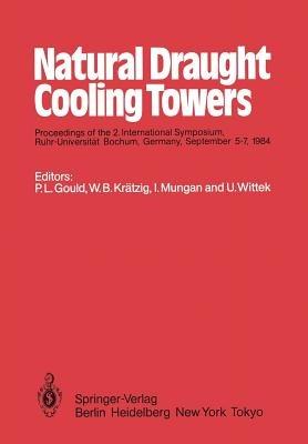 Natural Draught Cooling Towers: Proceedings of the 2. International Symposium, Ruhr-Universität Bochum, Germany, September 5–7, 1984 - cover