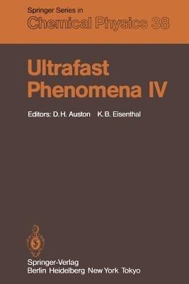 Ultrafast Phenomena IV: Proceedings of the Fourth International Conference Monterey, California, June 11–15, 1984 - cover