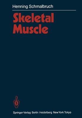 Skeletal Muscle - Henning Schmalbruch - cover
