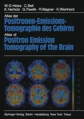 Atlas der Positronen-Emissions-Tomographie des Gehirns / Atlas of Positron Emission Tomography of the Brain - W.-D. Heiss,C. Beil,K. Herholz - cover