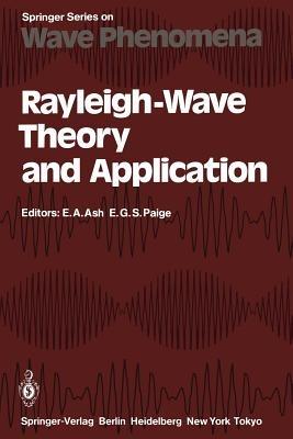 Rayleigh-Wave Theory and Application: Proceedings of an International Symposium Organised by The Rank Prize Funds at The Royal Institution, London, 15–17 July, 1985 - cover
