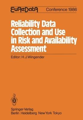 Reliability Data Collection and Use in Risk and Availability Assessment: Proceedings of the 5th EuReDatA Conference, Heidelberg, Germany, April 9–11, 1986 - cover