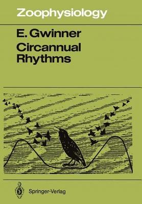 Circannual Rhythms: Endogenous Annual Clocks in the Organization of Seasonal Processes - Eberhard Gwinner - cover