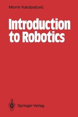 Introduction to Robotics - Miomir Vukobratovic - cover