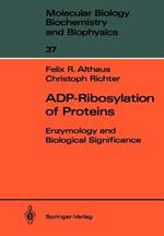 ADP-Ribosylation of Proteins: Enzymology and Biological Significance