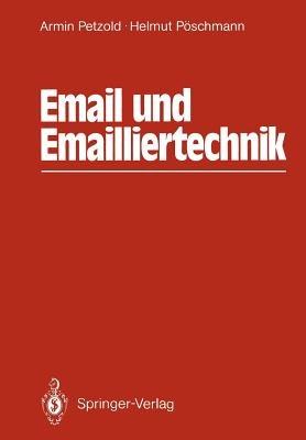 Email und Emailliertechnik - Arnin Petzold,Helmut Pöschmann - cover