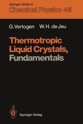 Thermotropic Liquid Crystals, Fundamentals - Ger Vertogen,Wim H. de Jeu - cover