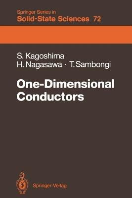 One-Dimensional Conductors - Seiichi Kagoshima,Hiroshi Nagasawa,Takashi Sambongi - cover