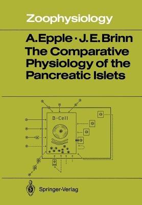 The Comparative Physiology of the Pancreatic Islets - August Epple,Jack E. Brinn - cover