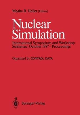 Nuclear Simulation: Proceedings of an International Symposium and Workshop, October 1987, Schliersee, West Germany - cover