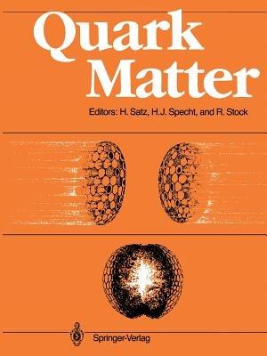 Quark Matter: Proceedings of the Sixth International Conference on Ultra-Relativistic Nucleus-Nucleus Collisions — Quark Matter 1987 Nordkirchen, FRG, 24–28 August 1987 - cover