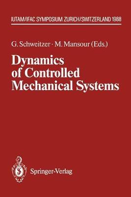 Dynamics of Controlled Mechanical Systems: IUTAM/IFAC Symposium, Zurich, Switzerland, May 30–June 3, 1988 - cover