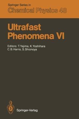 Ultrafast Phenomena VI: Proceedings of the 6th International Conference, Mt. Hiei, Kyoto, Japan, July 12–15, 1988 - cover