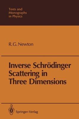 Inverse Schrödinger Scattering in Three Dimensions - Roger G. Newton - cover