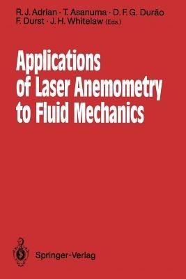 Applications of Laser Anemometry to Fluid Mechanics: 4th International Symposium Lisbon, Portugal, 11–14 July 1988 - cover