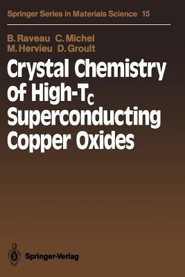 Crystal Chemistry of High-Tc Superconducting Copper Oxides - Bernard Raveau,Claude Michel,Maryvonne Hervieu - cover