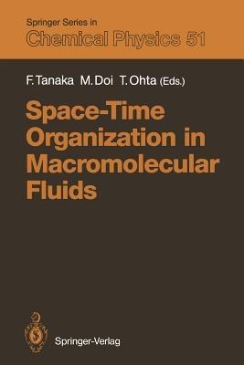 Space-Time Organization in Macromolecular Fluids: Proceedings of the Eleventh Taniguchi International Symposium, Hakone, Japan, November 7–12, 1988 - cover