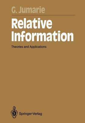 Relative Information: Theories and Applications - Guy Jumarie - cover