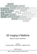 3D Imaging in Medicine: Algorithms, Systems, Applications