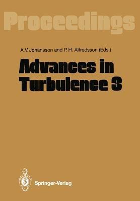 Advances in Turbulence 3: Proceedings of the Third European Turbulence Conference Stockholm, July 3–6, 1990 - cover