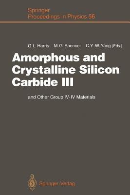 Amorphous and Crystalline Silicon Carbide III: and Other Group IV — IV Materials. Proceedings of the 3rd International Conference, Howard University, Washington, D. C., April 11 – 13, 1990 - cover