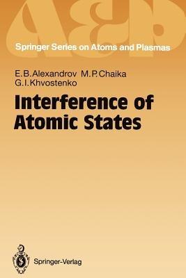 Interference of Atomic States - Evgeny B. Alexandrov,Maria P. Chaika,Gennadij I. Khvostenko - cover
