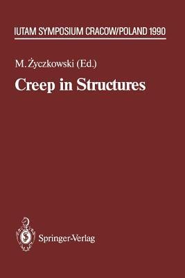 Creep in Structures: 4th IUTAM Symposium, Cracow, Poland September 10–14,1990 - cover