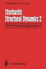 Stochastic Structural Dynamics 2: New Practical Applications Second International Conference on Stochastic Structural Dynamics May 9–11, 1900, Boca Raton, Florida, USA