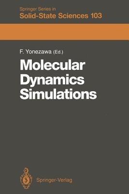 Molecular Dynamics Simulations: Proceedings of the 13th Taniguchi Symposium Kashikojima, Japan, November 6–9, 1990 - cover